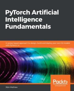 PyTorch Artificial Intelligence Fundamentals by Jibin Mathew