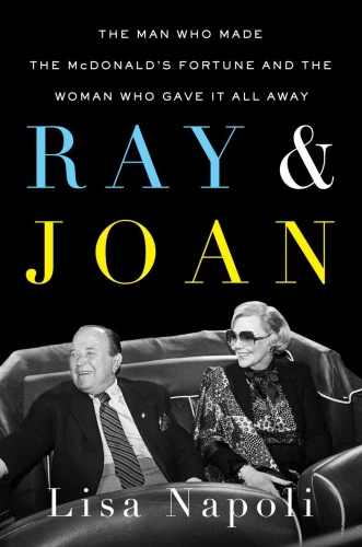 Ray & Joan   The Man Who Made the McDonald's Fortune and the Woman Who Gave It All...