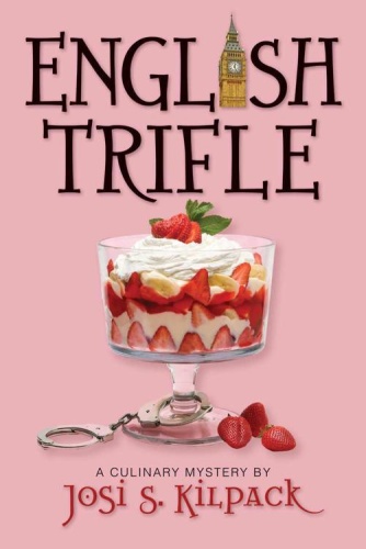 Josi S Kilpack   [Culinary Mystery 02]   English Trifle