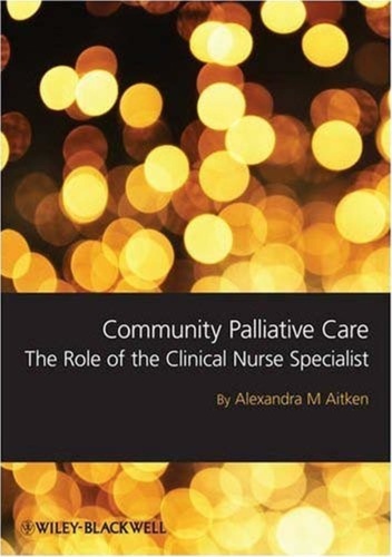 Community Palliative Care   The Role of the Clinical Nurse Specialist