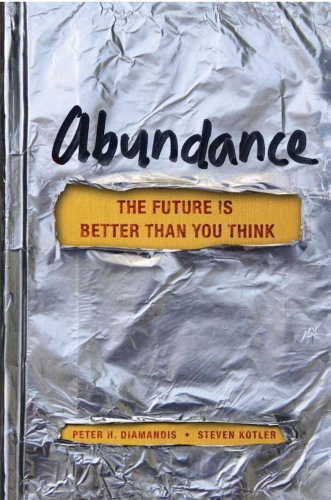 Abundance The Future Is Better Than You Think by Steven Kotler