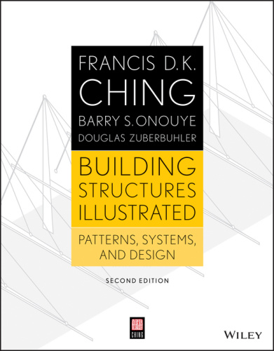 Building Structures Illustrated - Patterns, Systems, and Design