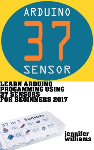 Learn Arduino Programming using 37 sensors for beginners Practical way to learn