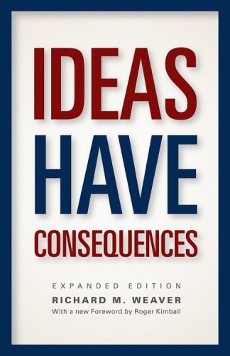 Ideas Have Consequences  Expanded Edition