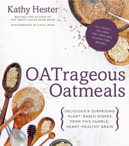 OATrageous Oatmeals   Delicious & Surprising Plant Based Dishes From This Humble