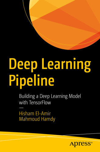Deep Learning Pipeline Building A Deep Learning Model With TensorFlow by Hisham E...