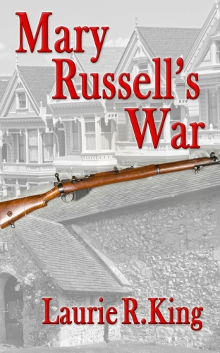 Laurie R King [Mary Russell] Mary Russell's War