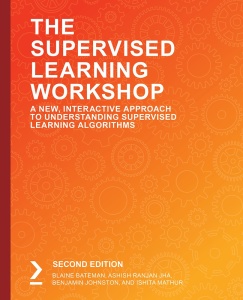 The Supervised Learning Workshop, 2nd Edition (packtpub   2019) [AhLaN]