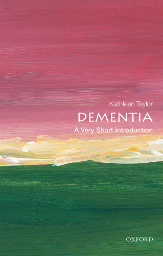 Dementia A Very Short Introduction by Kathleen Taylor
