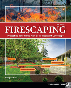Firescaping Protecting Your Home with a Fire Resistant Landscape, 2nd Edition