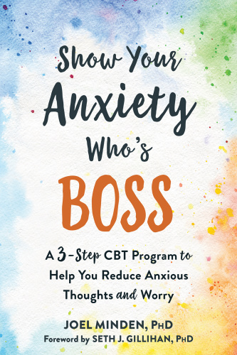 Show Your Anxiety Who s Boss Joel Minden