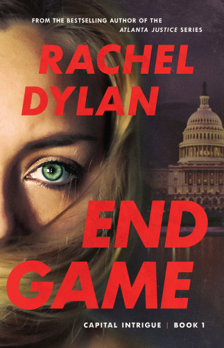 End Game (Capital Intrigue, n 1) by Rachel Dylan