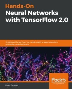 Hands On Neural Networks with TensorFlow 2 0