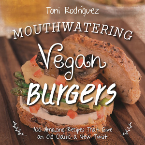 Mouthwatering Vegan Burgers   100 Amazing Recipes
