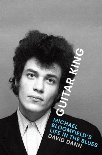 Guitar King Michael Bloomfield's Life in the Blues