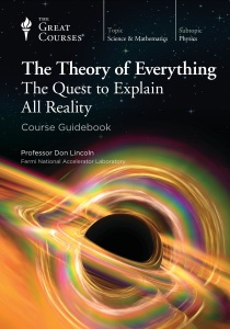 The Theory of Everything  The Quest to Explain All Reality []