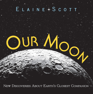 Our Moon   New Discoveries About Earth's Closest Companion