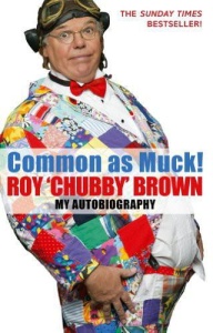 Common as Muck! by Roy Chubby Brown
