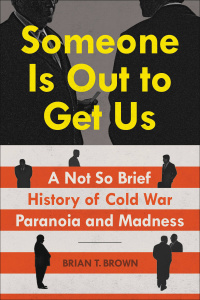 Someone Is Out to Get Us by Brian Brown