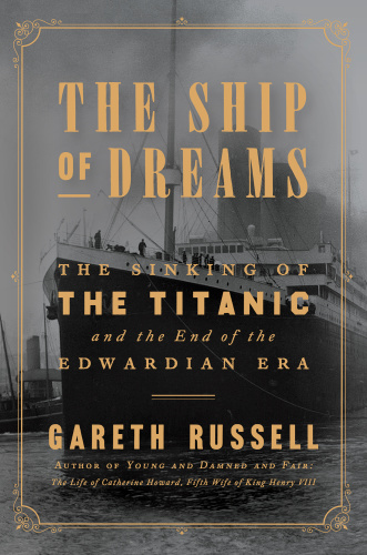 Gareth Russell   The Ship of Dreams