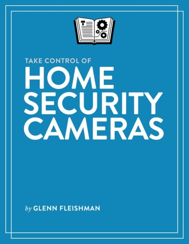 Take Control of Home Security Cameras