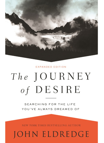 The Journey of Desire   Searching for the Life You've Always Dreamed Of
