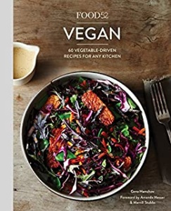 Vegan 60 Vegetable Driven Recipes for Any Kitchen