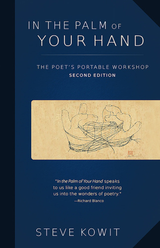 In the Palm of Your Hand A Poet's Portable Workshop, 2nd Edition