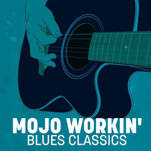 VA Mojo Workin' Blues Classics (2020)