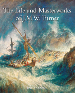 The Life and Masterworks of J M W Turner (Temporis Series)