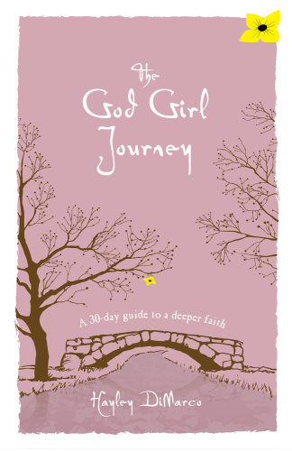 The God Girl Journey - A -Day Guide to a Deeper Faith 30