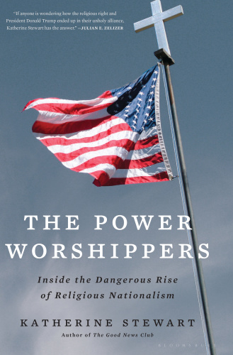 The Power Worshippers by Katherine Stewart