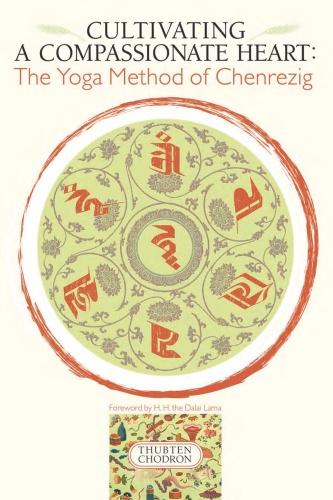 Cultivating a Compassionate Heart The Yoga Method of Chenrezig