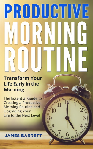 Productive Morning Routine   Transform Your Life Early in the Morning