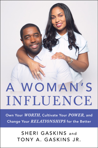 A Woman's Influence Own Your Worth, Cultivate Your Power, and Change Your Relati