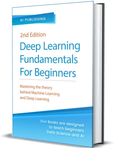 Deep Learning Fundamentals for Beginners, 2nd Edition