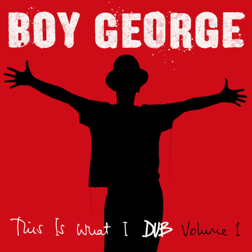 Boy George This Is What I Dub, Vol 1 (2020)