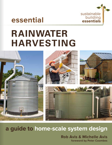 Essential Rainwater Harvesting   A Guide to Home Scale System Design