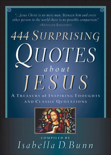 4 Surprising Quotes About Jesus   A Treasury of Inspiring Thoughts and Classic Quo...