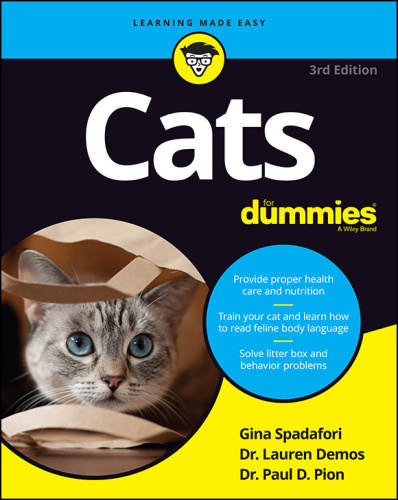 Cats For Dummies, 3rd Edition by Gina Spadafori, Lauren Demos, Paul D Pion