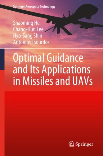 Optimal Guidance and Its Applications in Missiles and UAVs (Springer Aerospace T