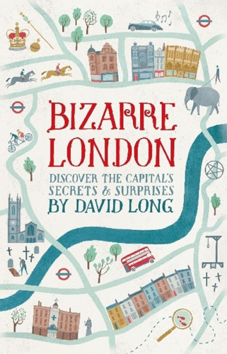 Bizarre London   Discover the Capital's Secrets & Surprises