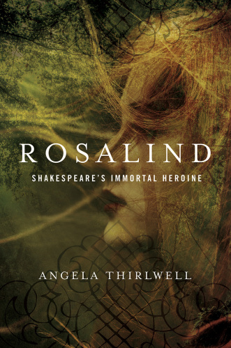 Rosalind Shakespeare's Immortal Heroine