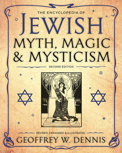 The Encyclopedia of Jewish Myth, Magic and Mysticism, Second Edition