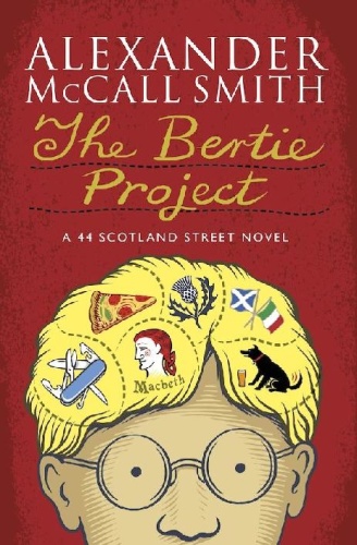Alexander McCall Smith [44 Scotland Street 11] The Bertie Project