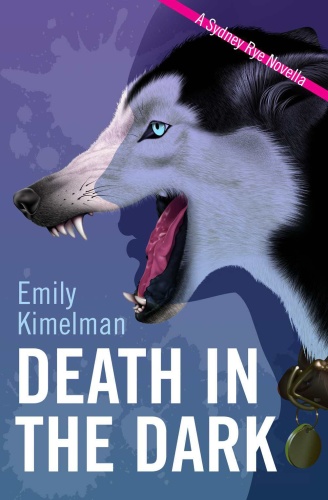 Emily Kimelman   [Sydney Rye 02]   Death in the Dark