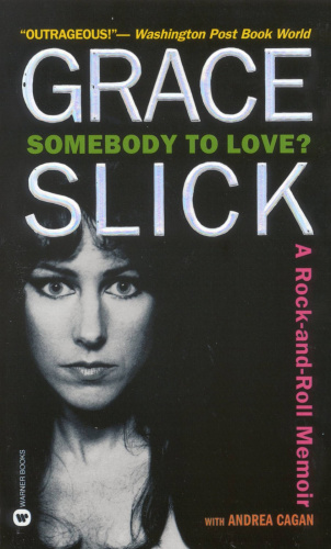 Grace Slick Somebody To Love A Rock and Roll Memoir  LiBRi (2008)