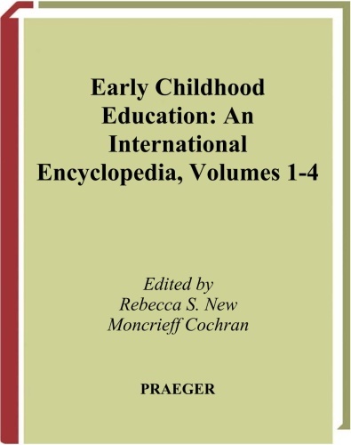 Early Childhood Education An International Encyclopedia, Volume 1 4