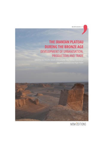 The Iranian Plateau during the Bronze Age Development of urbanisation, productio