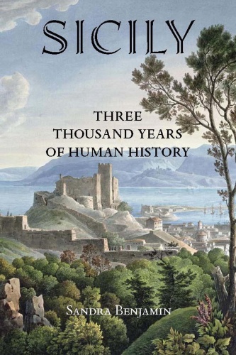Sicily Three Thousand Years Of Human History By Sandra Benjamin Epub Sicily Three Thousand Years Of Human History By Sandra Benjamin Epub